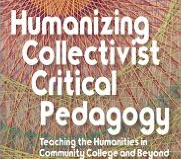 Humanizing Critical Pedagogy: The Promise of Community Colleges